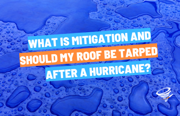 What is Mitigation? Should my Roof be Tarped after a Hurricane?