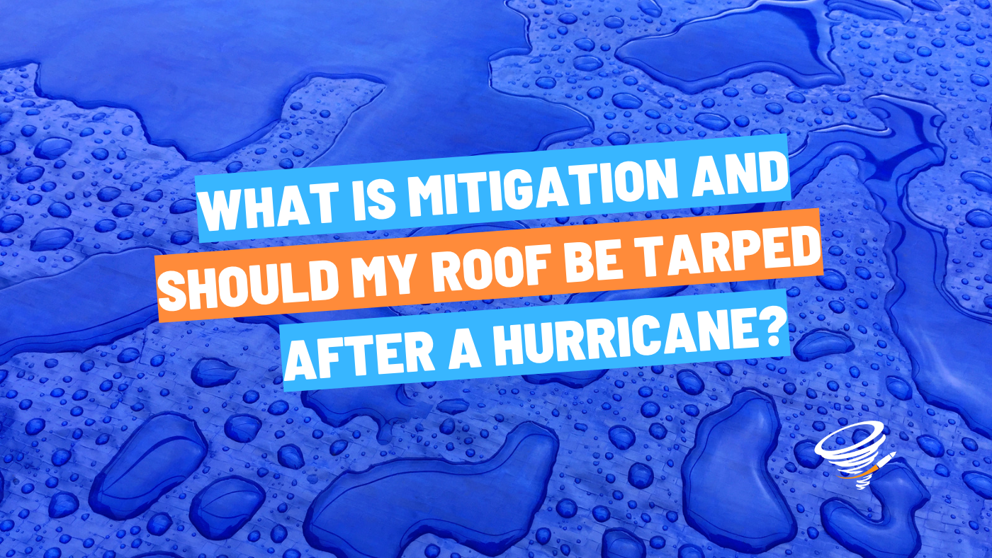 What is Mitigation? Should my Roof be Tarped after a Hurricane?