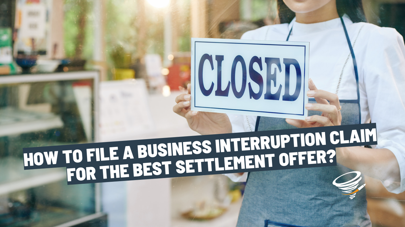 How to File a Business Interruption Claim for the Best Settlement With Caliber Public Adjusters